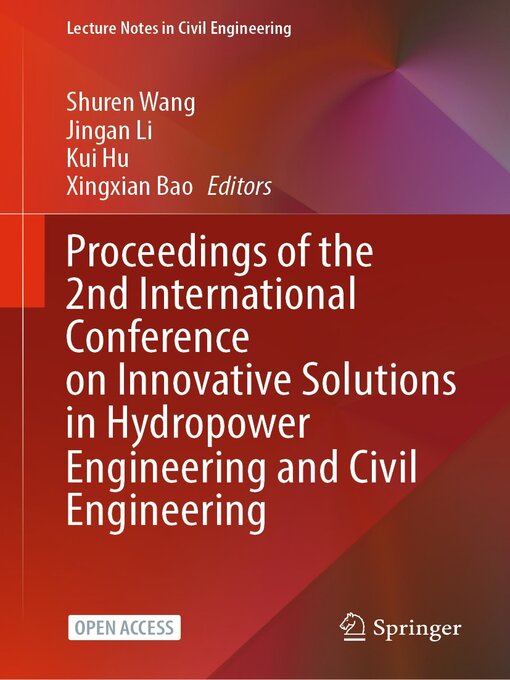 Title details for Proceedings of the 2nd International Conference on Innovative Solutions in Hydropower Engineering and Civil Engineering by Shuren Wang - Available